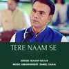 About Tere Naam Se Song